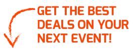 Get the best deals on your next event!
